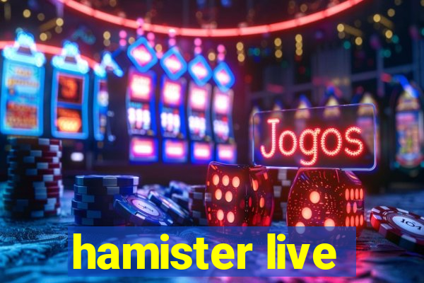 hamister live